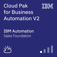 Cloud Pak for Business Automation Sales Foundation V2