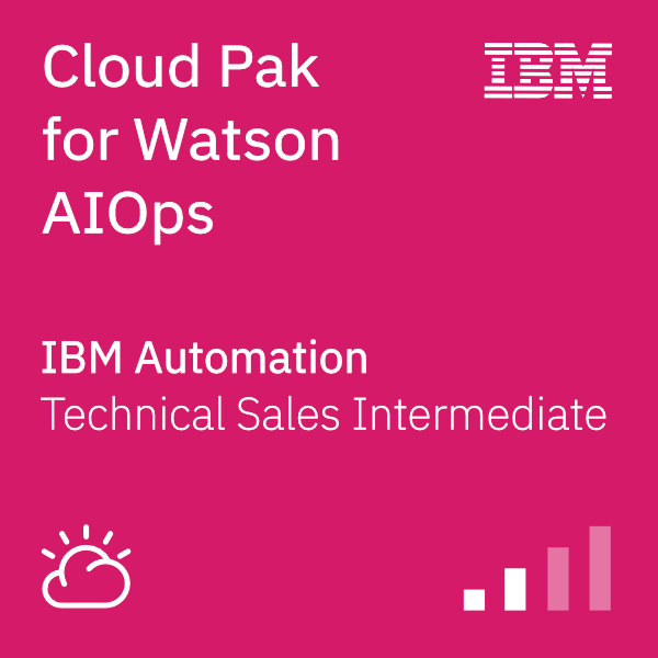 Cloud Pak for Watson AIOps Technical Sales Intermediate