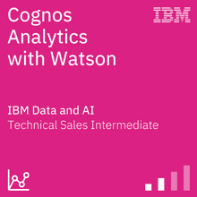Cognos Analytics with Watson Technical Sales Intermediate