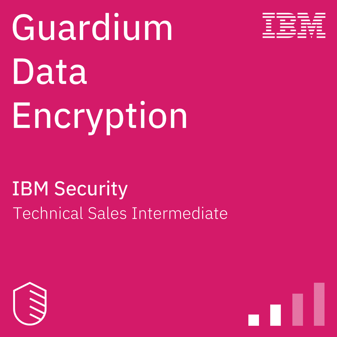 Guardium Data Encryption Technical Sales Intermediate