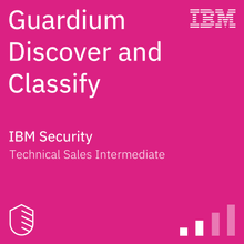Guardium Discover and Classify Technical Sales Intermediate
