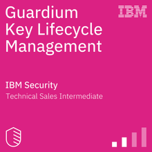 Guardium Key Lifecycle Management Technical Sales Intermediate
