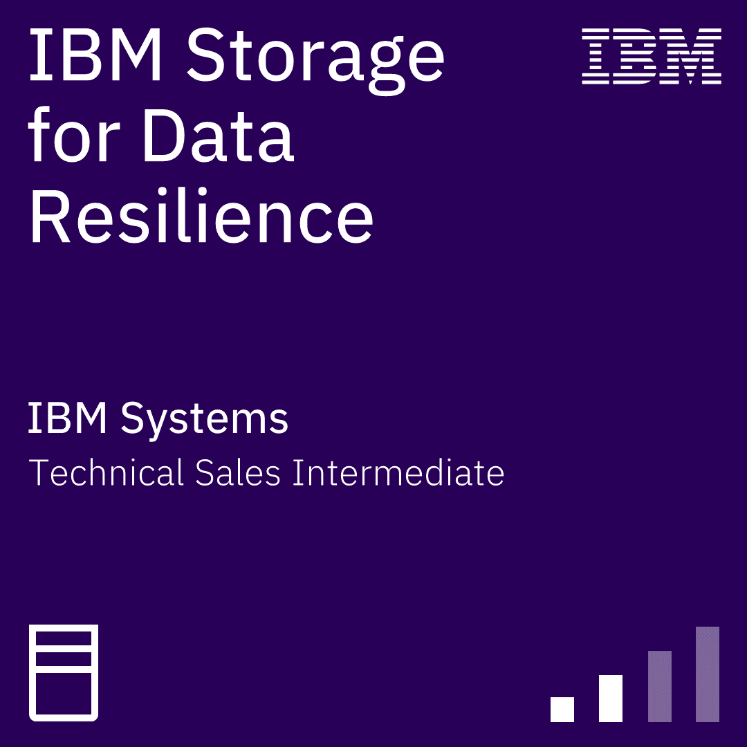 IBM Storage for Data Resilience Technical Sales Intermediate