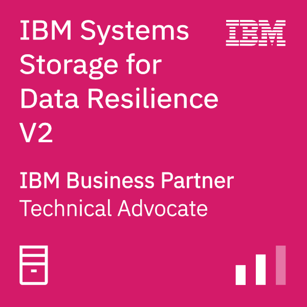 IBM Systems Business Partner  Storage for Data Resilience  Technical Advocate V2