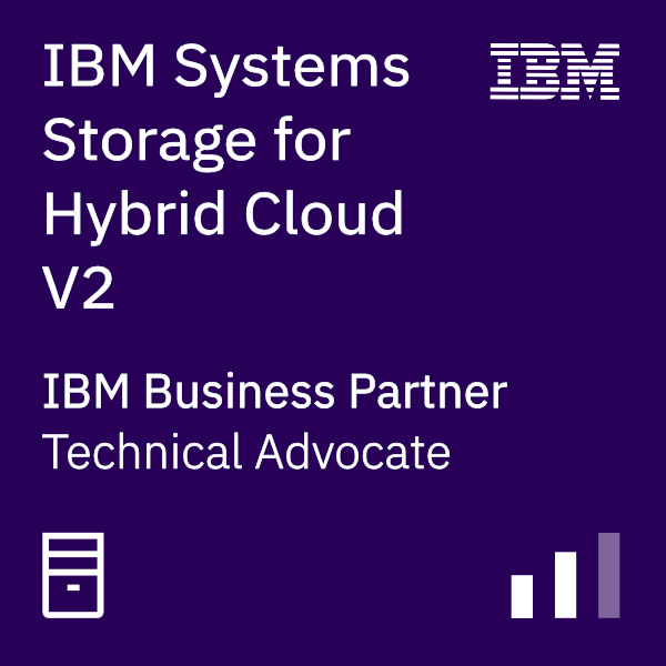 IBM Systems Business Partner Storage for Hybrid Cloud  Technical Advocate V2