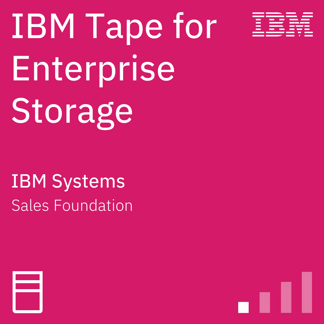 IBM Tape for Enterprise Storage Sales Foundation