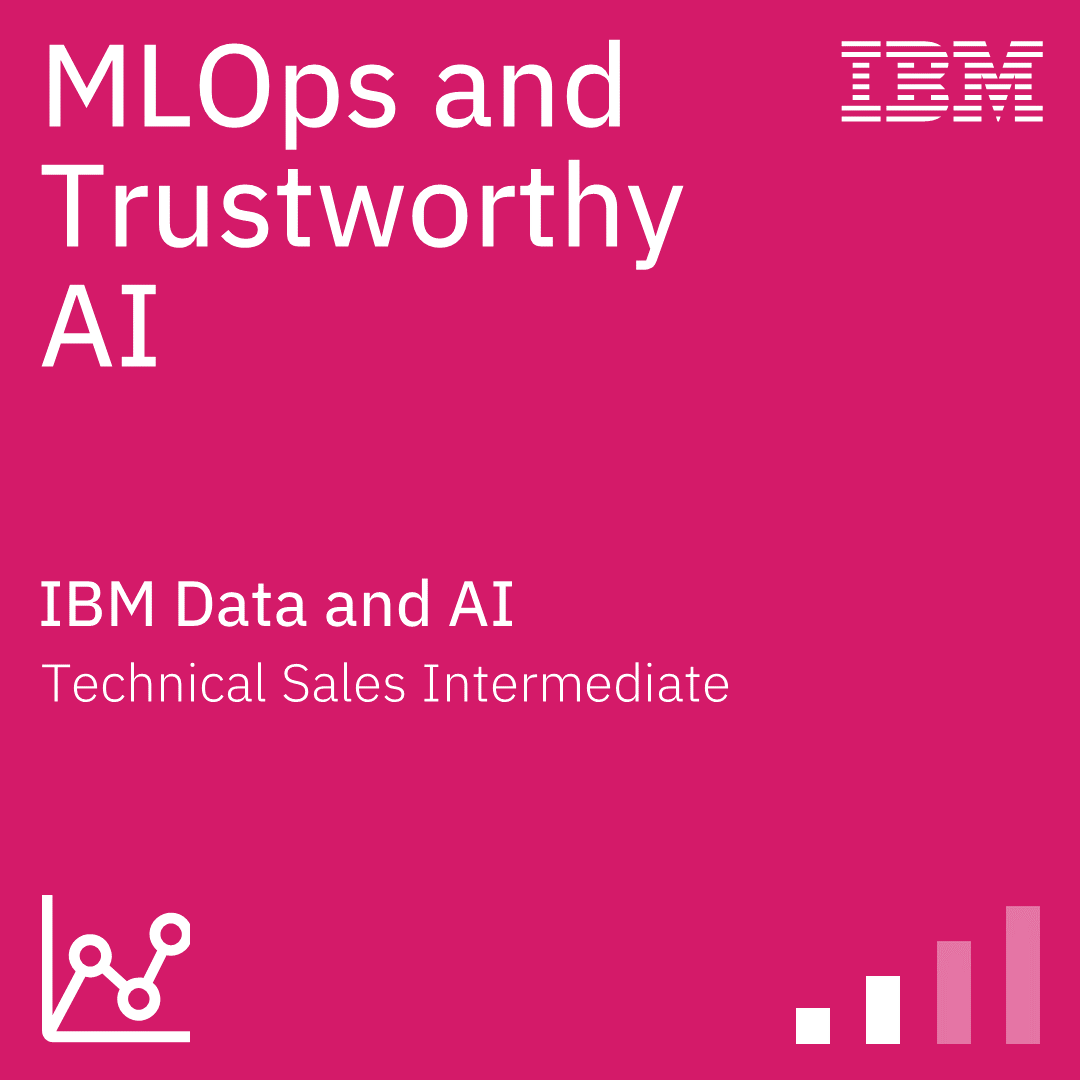 MLOps and Trustworthy AI Technical Sales Intermediate